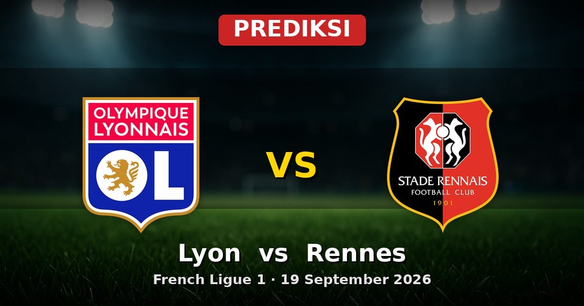 Prediksi Lyon vs Rennes Liga Prancis 19 September 2026
